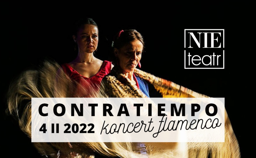 Koncert flamenco w NIE TEATRZE | 4 II 2022